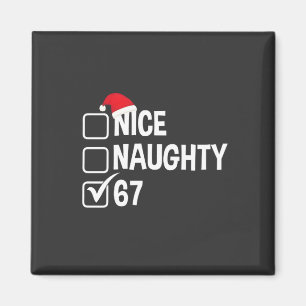 Naughty Nice Six Seven 67 Naughty List Christmas Magnet