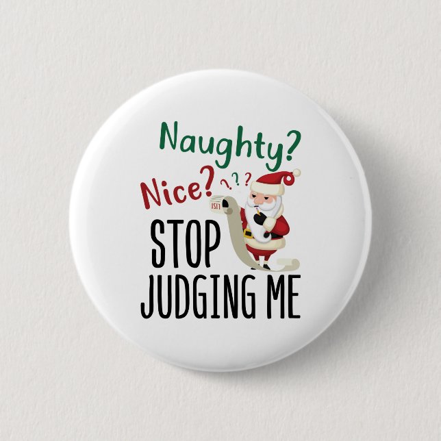 Naughty Nice Stop Judging Me Funny Christmas 2 Inch Round Button (Front)