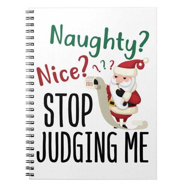 Naughty Nice Stop Judging Me Funny Christmas Notebook (Front)
