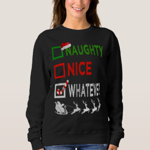 Naughty Nice Whatever Christmas Pyjamas Funny Sant Sweatshirt