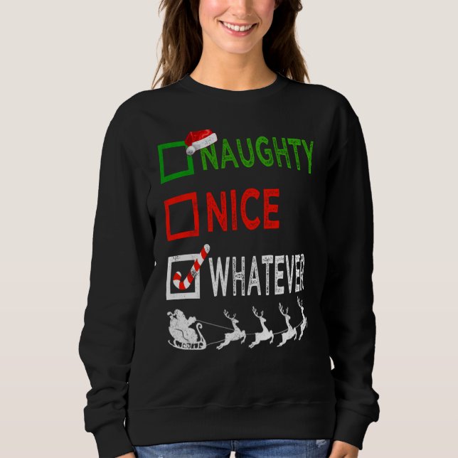 Naughty Nice Whatever Christmas Pyjamas Funny Sant Sweatshirt (Front)