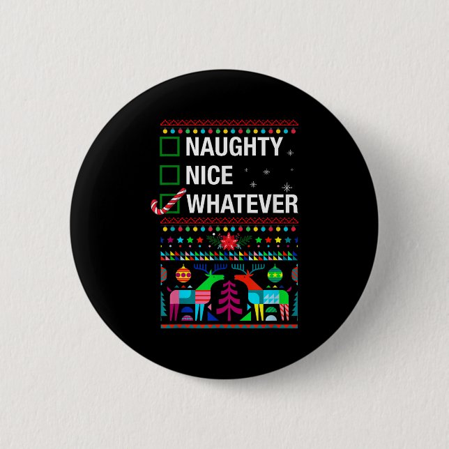 Naughty Nice Whatever, Cool Christmas Funny Quotes 2 Inch Round Button (Front)