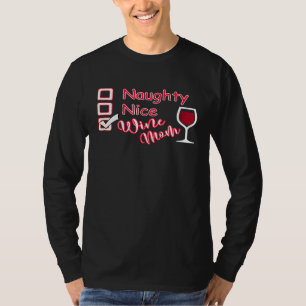 Naughty Nice Wine Mom Christmas Wine Lover T-Shirt