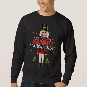Naughty Nutcracker Group Matching Family Christmas Sweatshirt