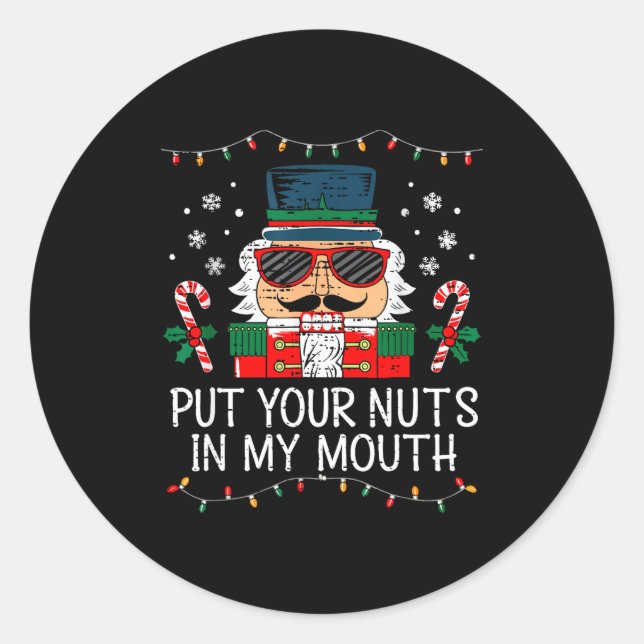 Naughty Nutcracker Put Your Nuts In My Mouth Chris Classic Round Sticker (Front)