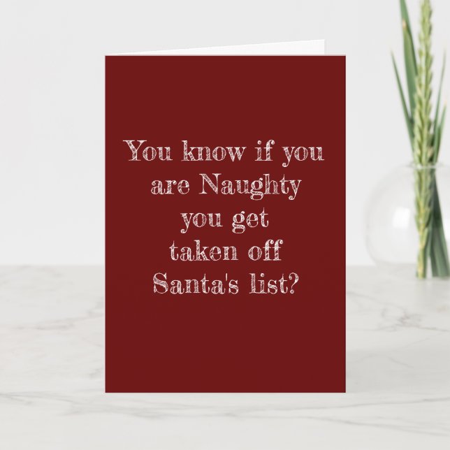 NAUGHTY OFF SANTA'S LIST AND ON **MY LIST** HOLIDAY CARD (Front)