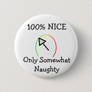Naughty Or Nice 2 Inch Round Button