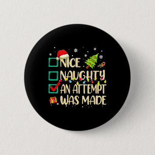 Naughty Or Nice Fun An Attempt Was Made Christmas 2 Inch Round Button