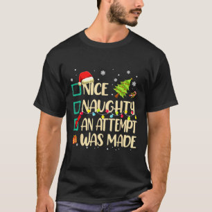 Naughty Or Nice Fun An Attempt Was Made Christmas  T-Shirt