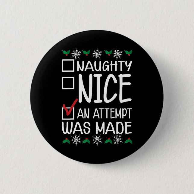 Naughty Or Nice Funny An Attempt Was Made Christma 2 Inch Round Button (Front)