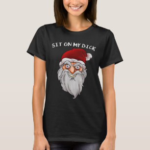 Naughty Or Nice Funny Santa For Adults Sit On My  T-Shirt