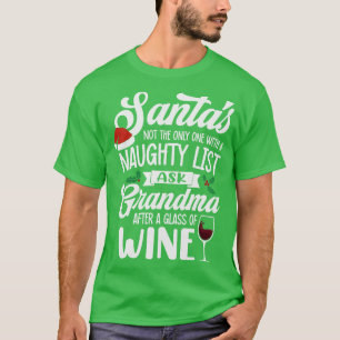 Naughty or Nice Grandmas Wine List Knows Best T-Shirt