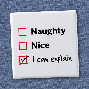 Naughty or Nice - I Can Explain 2 Inch Square Button
