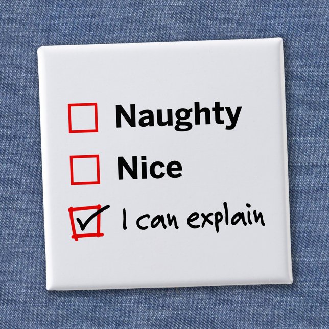 Naughty or Nice - I Can Explain 2 Inch Square Button (Creator Uploaded)