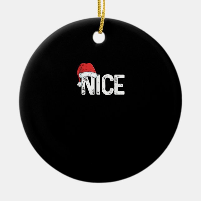 Naughty Or Nice Matching Christmas Funny Design Ceramic Ornament (Front)