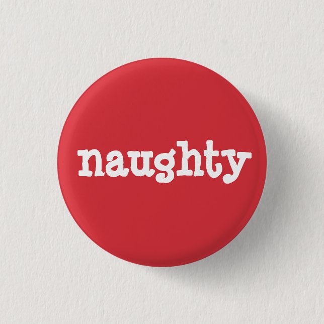 Naughty or Nice (Naughty) 1 Inch Round Button (Front)
