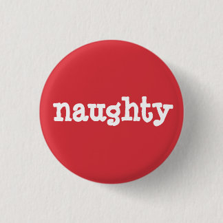 Naughty or Nice (Naughty) 1 Inch Round Button