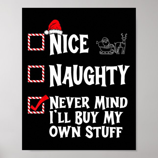 Naughty Or Nice - Never Mind I'll Buy My Own Stuff Poster (Front)