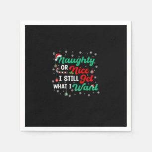 Naughty Or Nice Still Getting Everything Holiday H Napkin