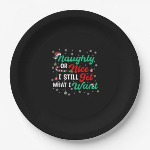 Naughty Or Nice Still Getting Everything Holiday H Paper Plate