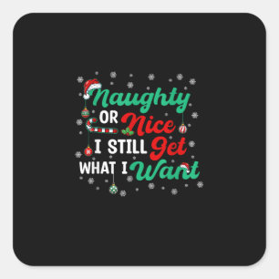 Naughty Or Nice Still Getting Everything Holiday H Square Sticker