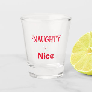 Naughty or Nice Text Shot Glass