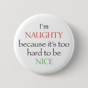 Naughty Over Nice 2 Inch Round Button