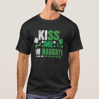 Naughty St Paddy Kiss Clover Saint Patricks Day Pa T-Shirt