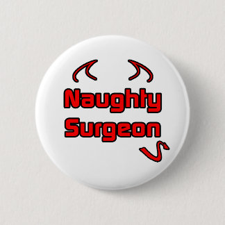 Naughty Surgeon 2 Inch Round Button