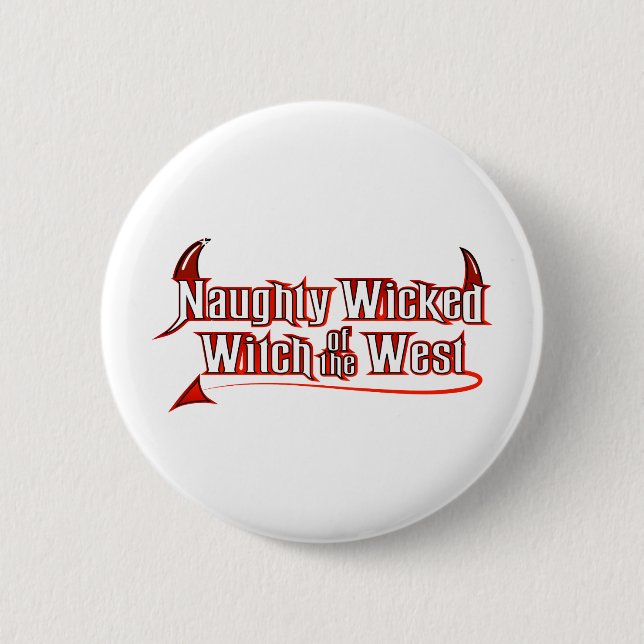 Naughty Wicked Witch 2 Inch Round Button (Front)