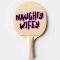 NAUGHTY WIFE WIFEY BIRTHDAY PING PONG PADDLE