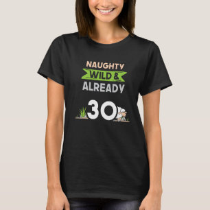 Naughty Wild & Already 30 Birthday Sheep T-Shirt