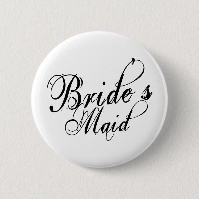 Naughy Grunge Script - Bride's Maid Black 2 Inch Round Button (Front)