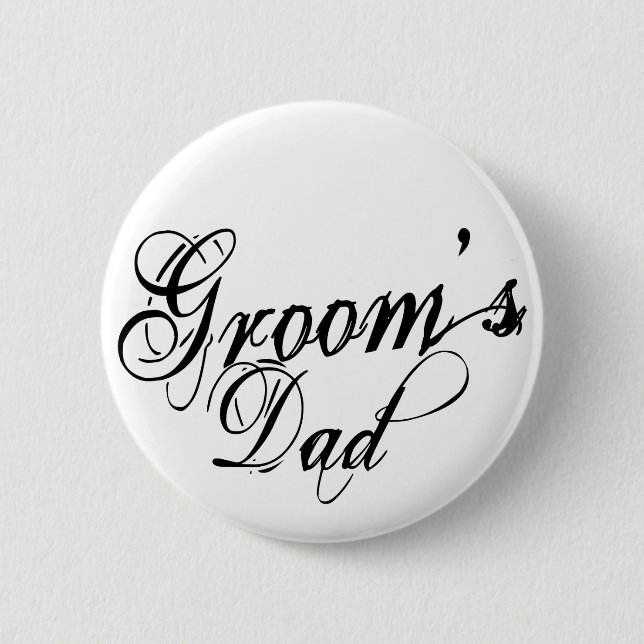 Naughy Grunge Script - Groom's Dad Black 2 Inch Round Button (Front)