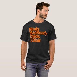 Nauls MacReady Childs & Blair  - Thing T-Shirt