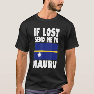 Nauru Flag Design  If lost send me to Nauru T-Shirt