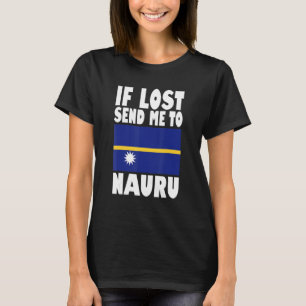 Nauru Flag Design  If lost send me to Nauru T-Shirt