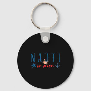 Nauti Or Nice Funny Nautical Christmas  Keychain