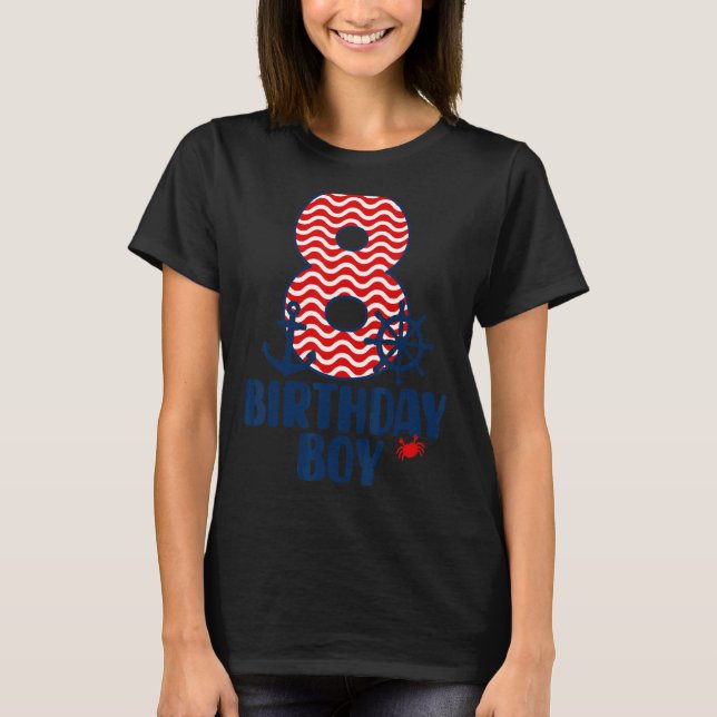 Nautical 8th Birthday Boy Sailors 8 Year Old B Day T-Shirt (Front)