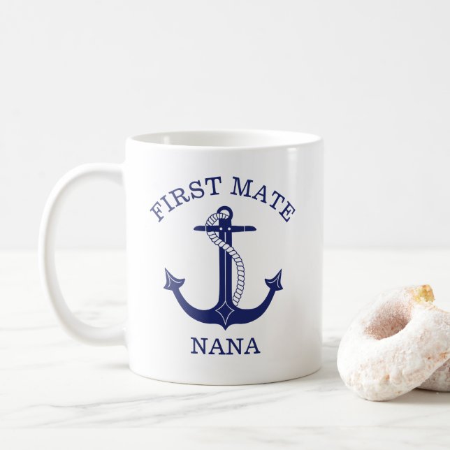 Nautical Anchor First Mate Nana Grandmother Coffee Mug (With Donut)