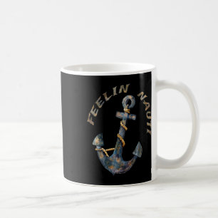 Nautical Anchor Funny Boating Sailing Feelin Nauti Coffee Mug