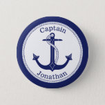 Nautical Anchor Navy Captain Personalized 2 Inch Round Button<br><div class="desc">This nautical design has a navy blue anchor with a circular rope border and navy blue around the edge.   Navy blue text above the anchor reads "Captain".  Text below is a name for you to personalize.</div>
