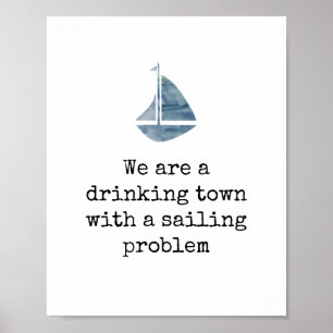 Nautical Art Drinking Town with a Sailing Problem Poster