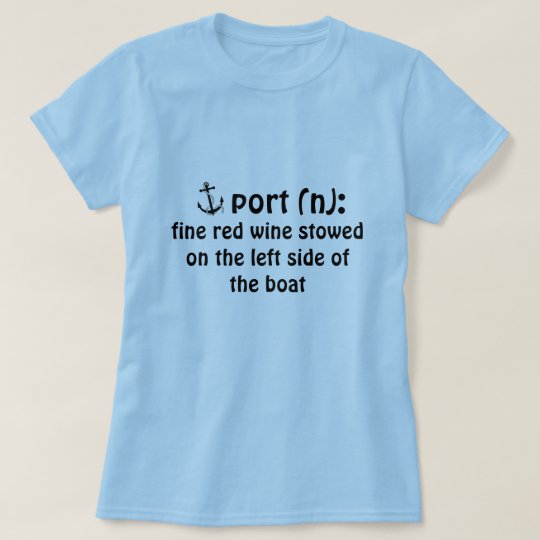 Nautical Definition of Port Wine T-Shirt