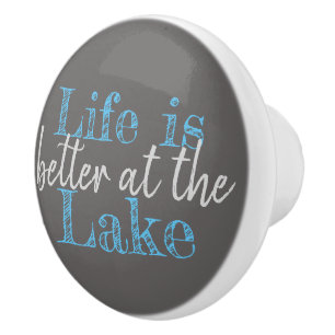 nautical fun LIFE IS BETTER AT THE LAKE   Ceramic Knob