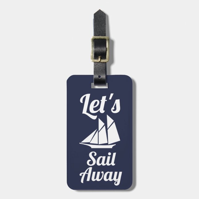 Nautical Let's Sail Away White Sailboat Luggage Tag (Front Vertical)