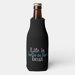 nautical LIFE IS BETTER ON THE BOAT Bottle Cooler