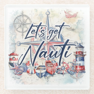 Nautical Lighthouse Boat "Let's Get Nauti"  Glass Coaster