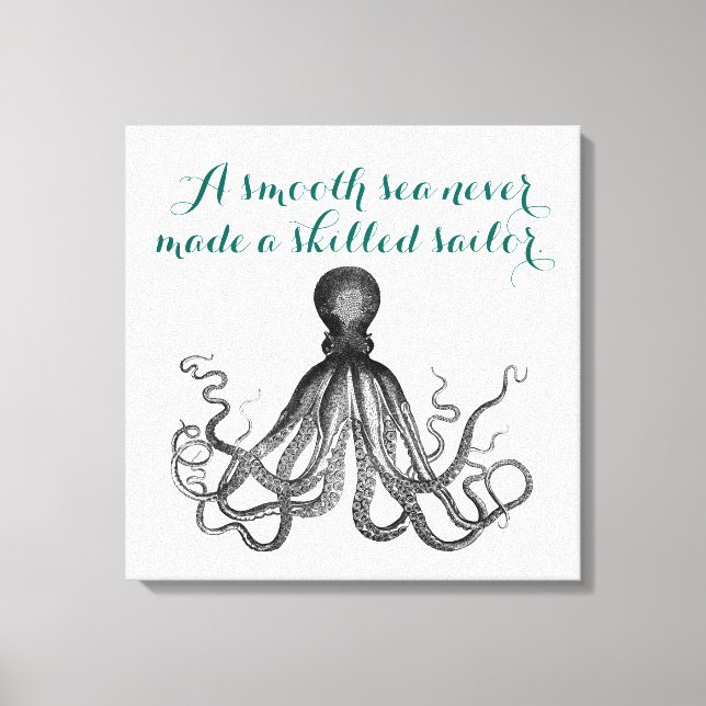 Nautical Octopus Kraken a smooth sea never made Canvas Print (Front)