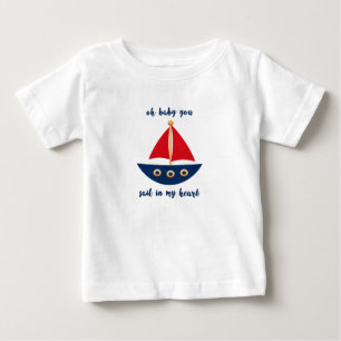 Nautical Oh Baby You Sail In My Heart Sailboat T-Shirt